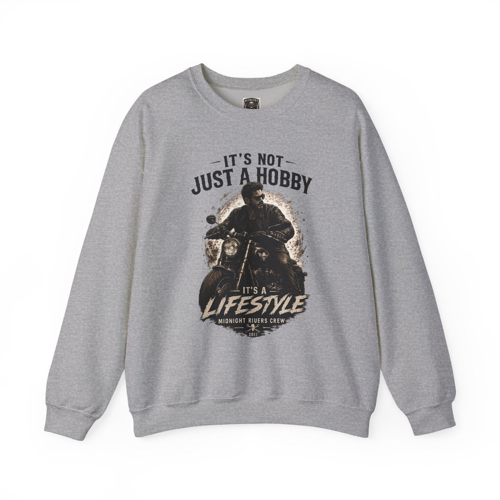 Sweatshirt - It’s Not Just a Hobby  It’s a Lifestyle