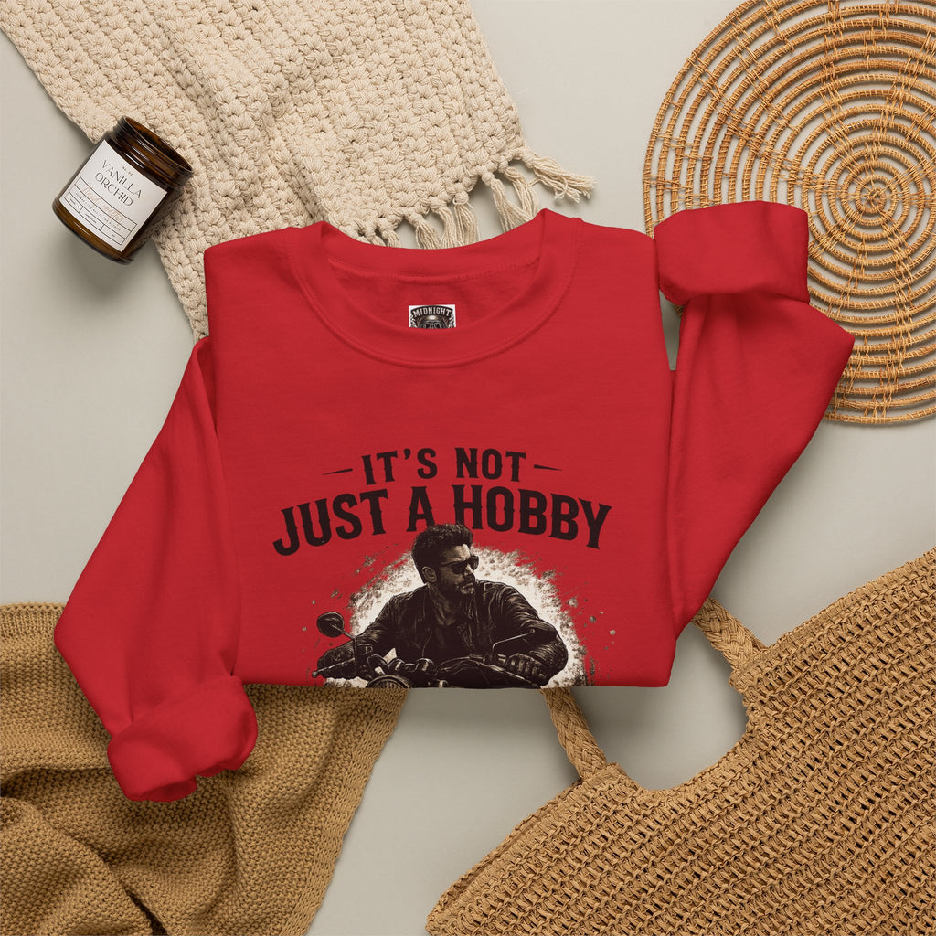 Sweatshirt - It’s Not Just a Hobby  It’s a Lifestyle