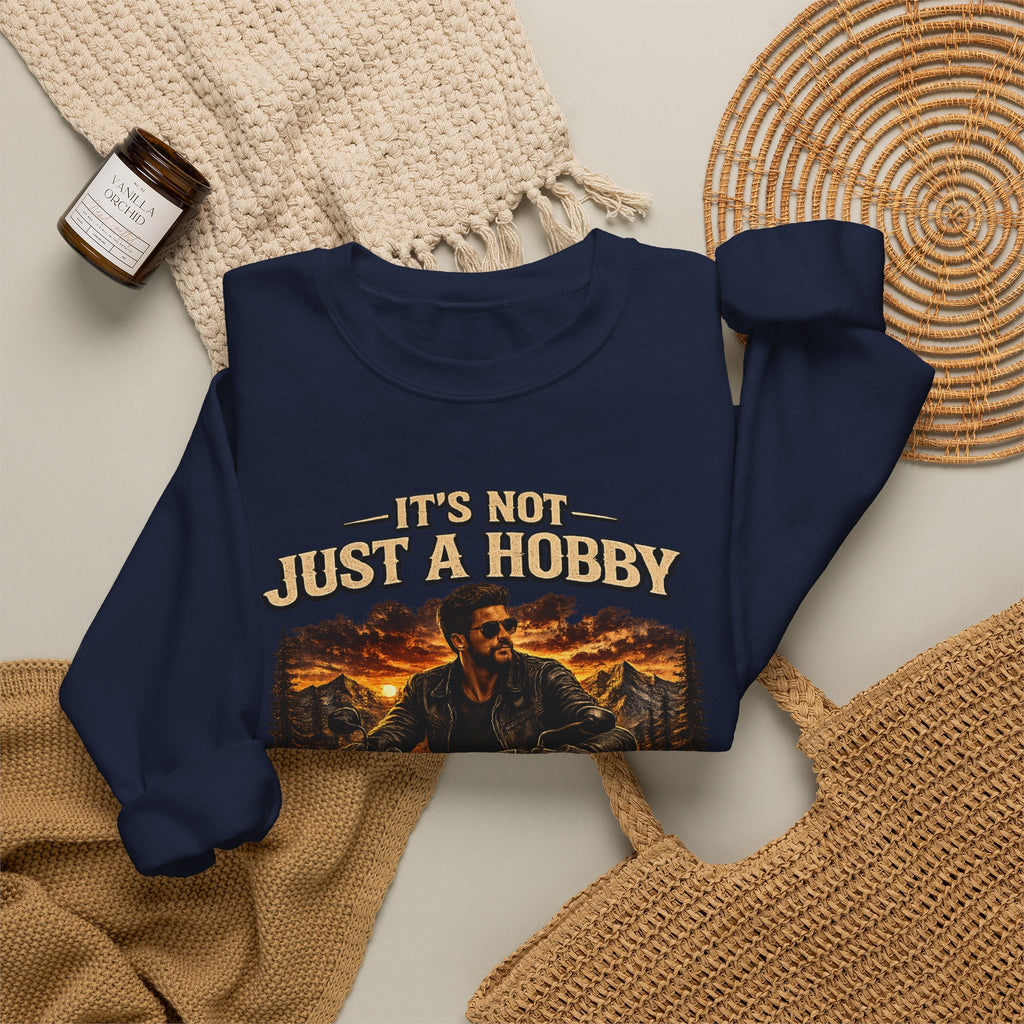 Sweatshirt - It’s Not Just a Hobby  It’s a Lifestyle - Color