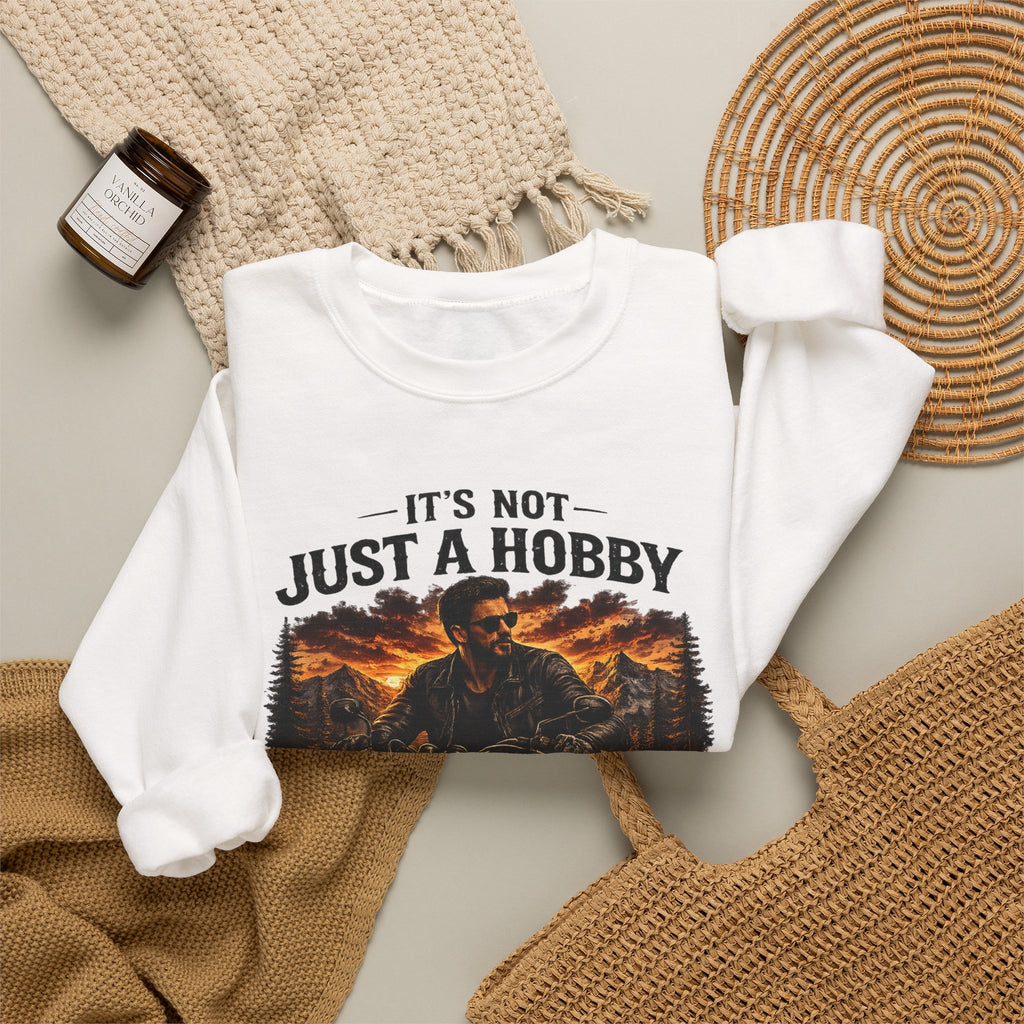 Sweatshirt - It’s Not Just a Hobby  It’s a Lifestyle - Color