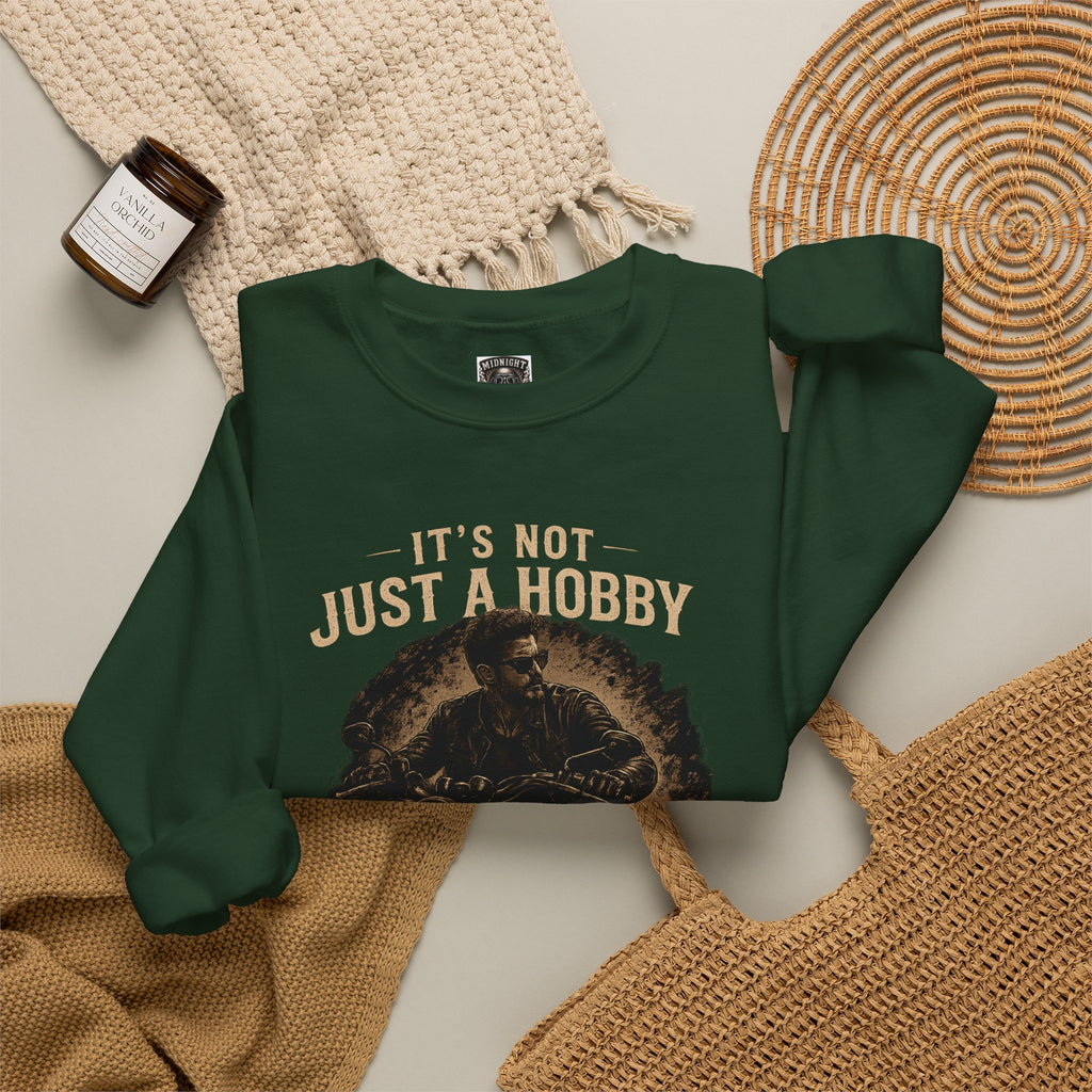 Sweatshirt - It’s Not Just a Hobby  It’s a Lifestyle