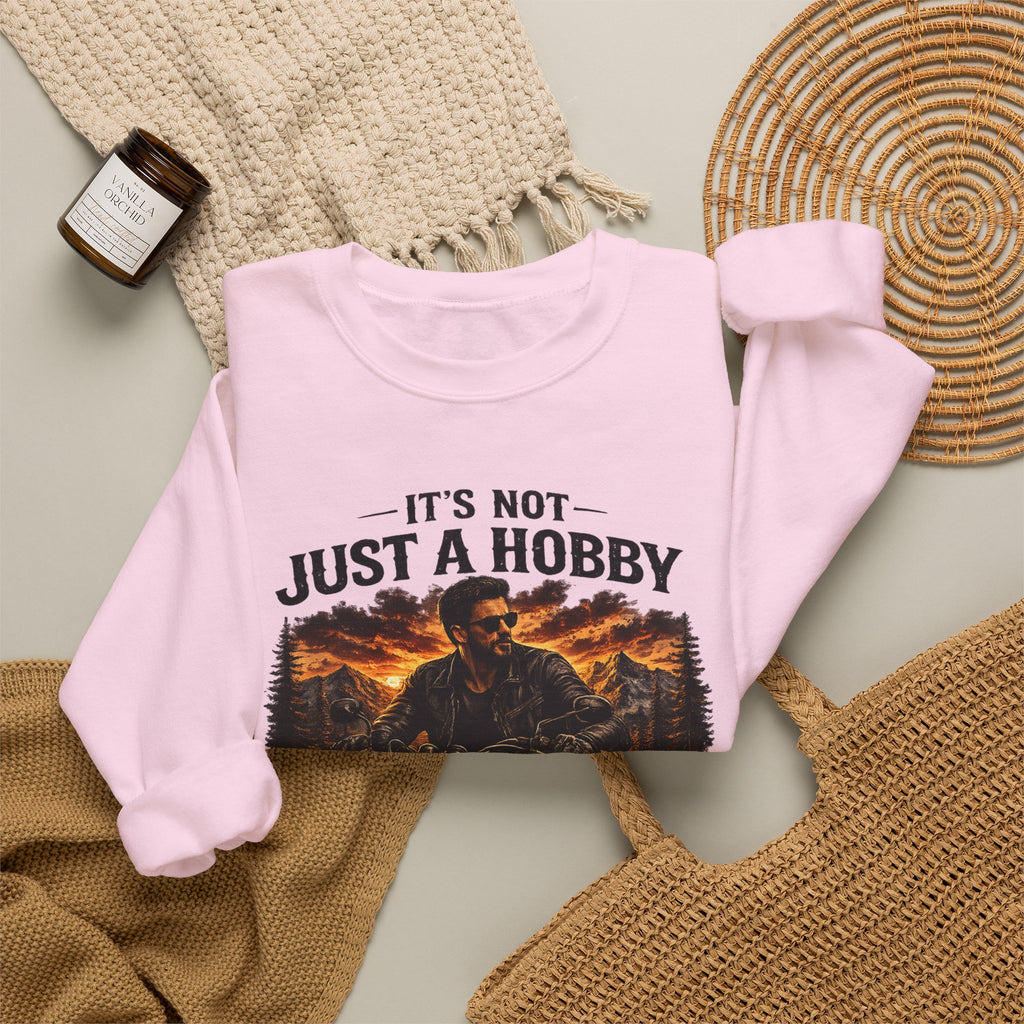 Sweatshirt - It’s Not Just a Hobby  It’s a Lifestyle - Color