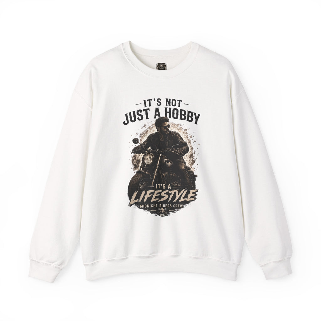 Sweatshirt - It’s Not Just a Hobby  It’s a Lifestyle