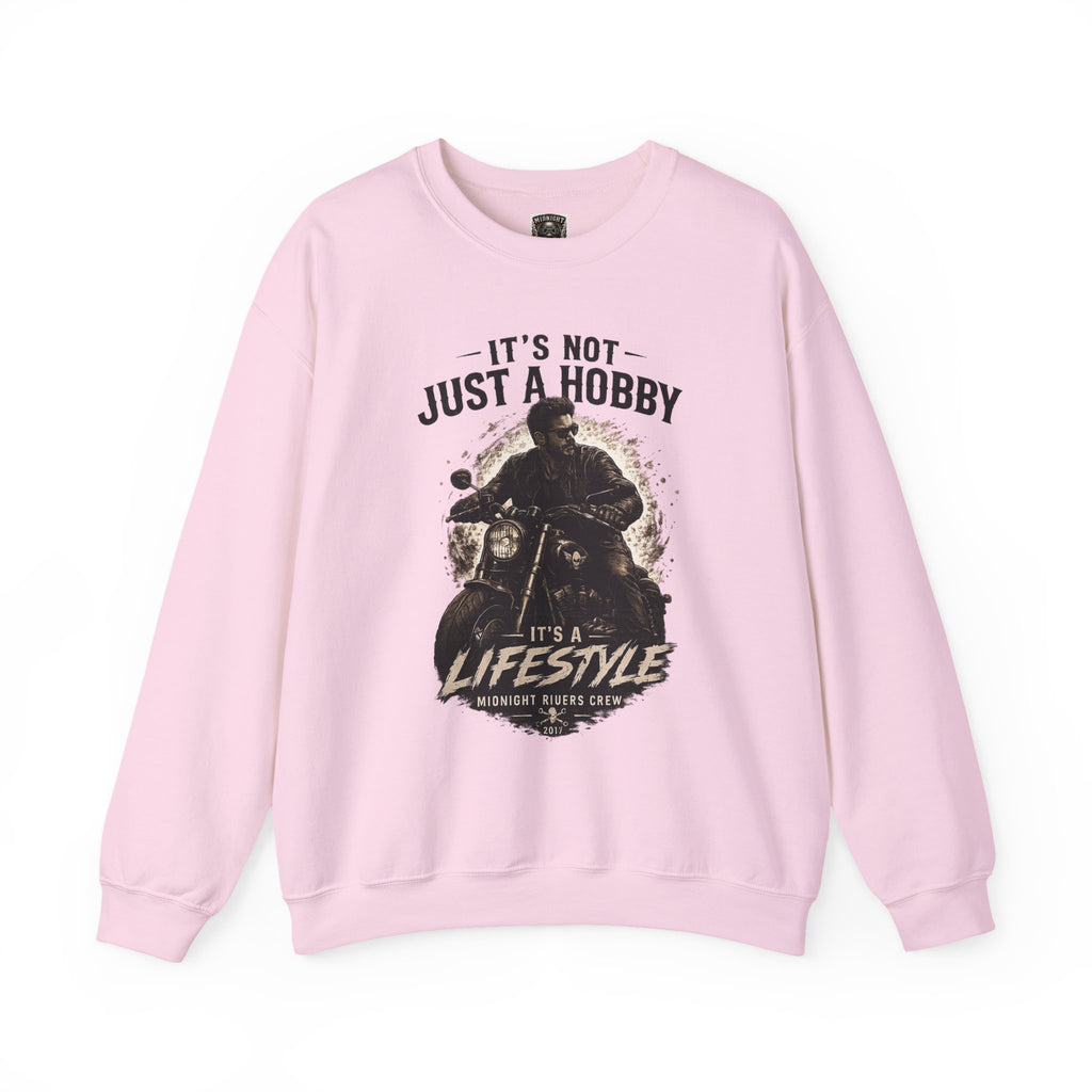 Sweatshirt - It’s Not Just a Hobby  It’s a Lifestyle